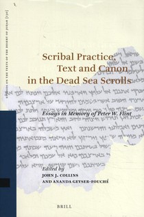 Scribal Practice, Text and Canon in the Dead Sea Scrolls