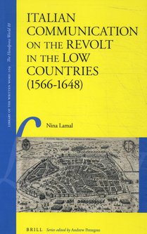 Italian Communication on the Revolt in the Low Countries (1566-1648)