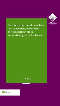 De toepassing van de vereisten van causaliteit, relativiteit en toerekening bij de onrechtmatige overheidsdaad