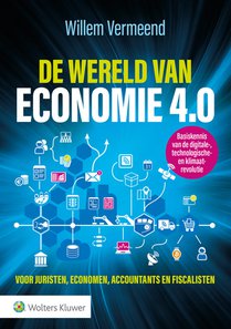 De wereld van economie 4.0 voor juristen, economen, accountans en fiscalisten