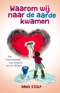 Waarom wij naar de aarde kwamen