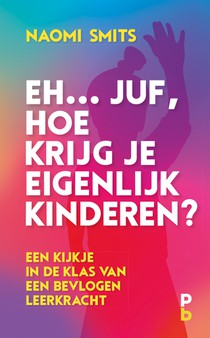 Eh... juf, hoe krijg je eigenlijk kinderen? voorzijde