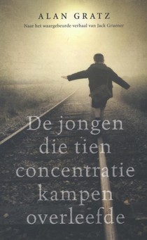 De jongen die tien concentratiekampen overleefde voorzijde