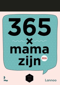 Scheurkalender 365 x mama zijn 2026