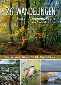 26 wandelingen tussen de Ardennen, de Fagne en de Calestienne