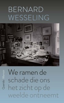 We ramen de schade die ons het zicht op de weelde ontneemt