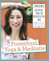 Powerfood, yoga en meditatie