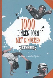 1000 dingen doen met kinderen in Nederland voorzijde