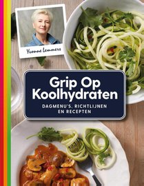 Grip op Koolhydraten Dagmenu's, recepten en richtlijnen