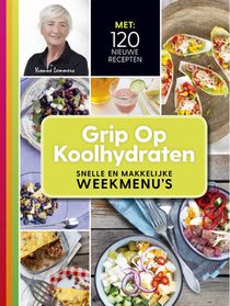 Grip op koolhydraten Snelle en makkelijke weekmenu's