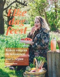 Elke dag feest - Koken volgens de seizoenen - 100% vegan voorzijde