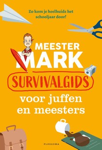 Meester Mark: Survivalgids voor juffen en meesters voorzijde