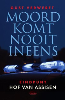 Moord komt nooit ineens voorzijde