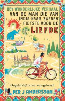 Het wonderlijke verhaal van de man die van India naar Zweden fietste voor de liefde voorzijde