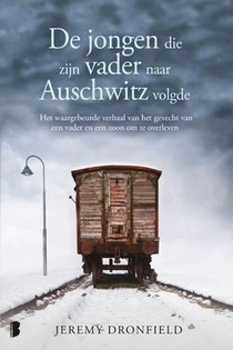 De jongen die zijn vader naar Auschwitz volgde voorzijde