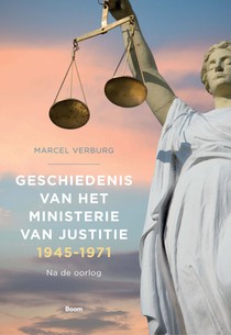 Geschiedenis van het Ministerie van Justitie 1945-1971 (deel 4)