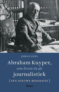 Abraham Kuyper, een leven in de journalistiek voorzijde