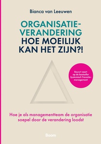 Organisatieverandering: hoe moeilijk kan het zijn?! voorzijde