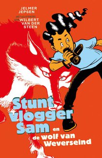 Stuntvlogger Sam en de wolf van Weverseind