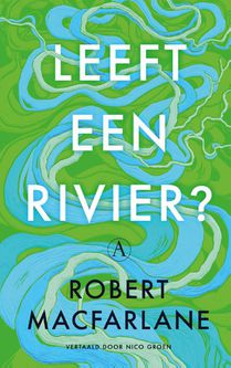 Leeft een rivier?