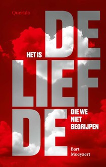 Het is de liefde die we niet begrijpen