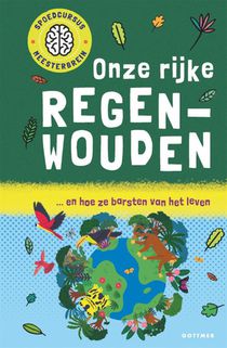 Onze rijke regenwouden