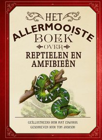 Het allermooiste boek over reptielen en amfibieën voorzijde