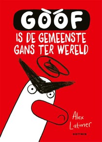 Goof is de gemeenste gans ter wereld