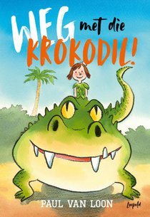 Weg met die krokodil! voorzijde