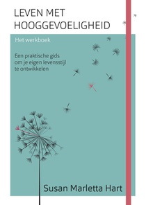 Leven met hooggevoeligheid - Het werkboek