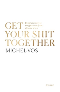 Get your shit together