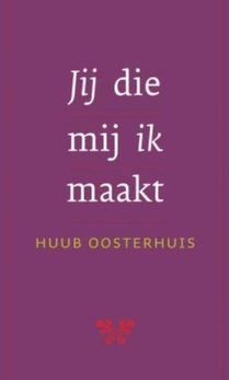 Jij die mij ik maakt