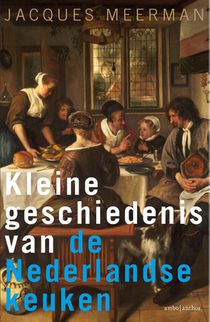 Kleine geschiedenis van de Nederlandse keuken voorzijde