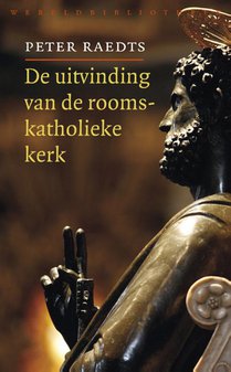 De uitvinding van de rooms-katholieke kerk