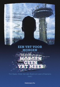 Een VRT voor morgen, of morgen geen VRT meer?