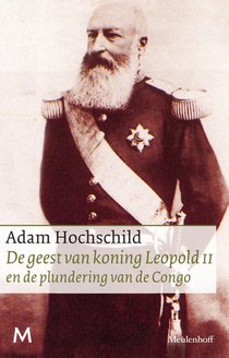 De geest van koning Leopold II en de plundering van de Congo voorzijde