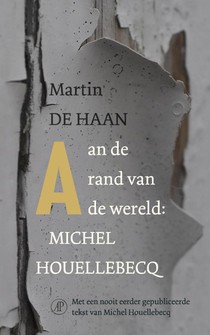 Aan de rand van de wereld: Michel Houellebecq voorzijde