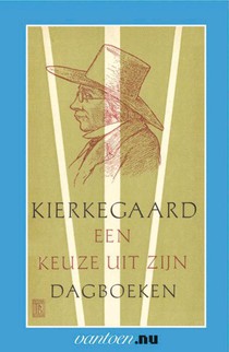 Kierkegaard-een keuze uit zijn dagboeken