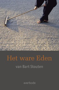 Het ware eden van Bart Stouten