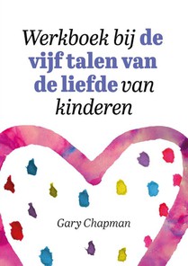 Werkboek bij de vijf talen van de liefde van kinderen voorzijde