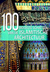 100 mooiste schatten van de Islamitische Architectuur voorzijde