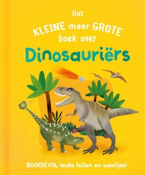Het kleine maar grote boek over dinosauriërs voorzijde