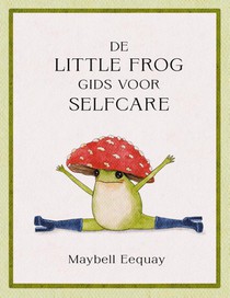 De Little Frog-gids voor selfcare