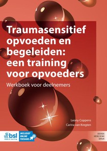 Traumasensitief opvoeden en begeleiden: een training voor opvoeders