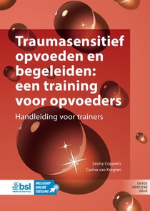 Traumasensitief opvoeden en begeleiden: een training voor opvoeders