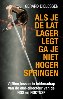 Als je de lat lager legt ga je niet hoger springen voorzijde