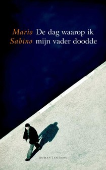 De dag waarop ik mijn vader doodde