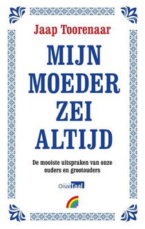 Mijn moeder zei altijd