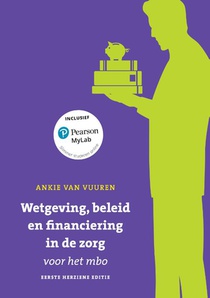 Wetgeving, beleid en financiering in de zorg voor het mbo, herziene 1e editie met MyLab NL toegangscode