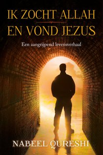 Ik zocht Allah en vond Jezus
